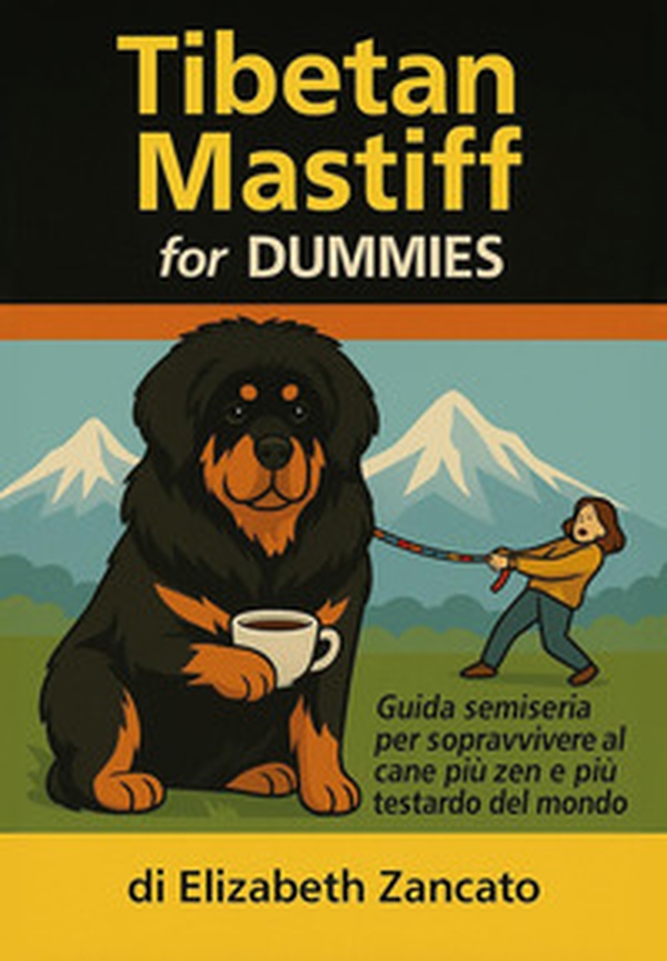 Tibetan mastiff for dummies - Librerie.coop Tibetan mastiff for dummies - Librerie.coop