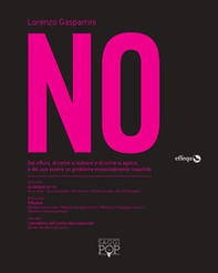 No. Del rifiuto, di come si subisce e di come si agisce e del suo essere un problema essenzialmente maschile - Librerie.coop No. Del rifiuto, di come si subisce e di come si agisce e del suo essere un problema essenzialmente maschile - Librerie.coop