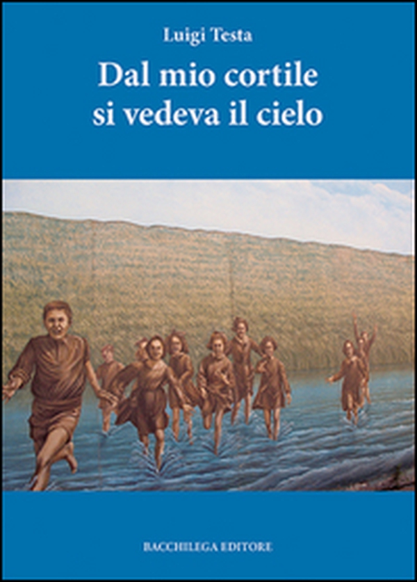 Dal mio cortile si vedeva il cielo - Librerie.coop Dal mio cortile si vedeva il cielo - Librerie.coop
