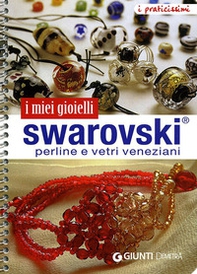 I miei gioielli swarovski. Perline e vetri veneziani - Librerie.coop