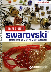 I miei gioielli swarovski. Perline e vetri veneziani - Librerie.coop I miei gioielli swarovski. Perline e vetri veneziani - Librerie.coop