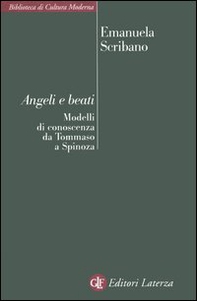 Angeli e beati. Modelli di conoscenza da Tommaso a Spinoza - Librerie.coop