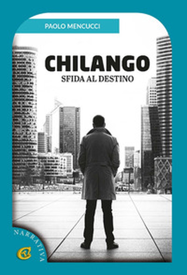 Chilango. Sfida al destino - Librerie.coop Chilango. Sfida al destino - Librerie.coop