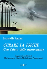Curare la psiche con l'aiuto delle neuroscienze - Librerie.coop