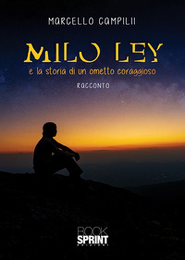 Milo Ley e la storia di un ometto coraggioso - Librerie.coop Milo Ley e la storia di un ometto coraggioso - Librerie.coop