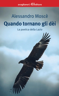 Quando tornano gli dèi. La poetica della Lazio - Librerie.coop