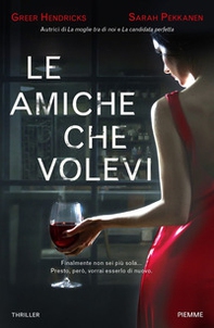 Le amiche che volevi - Librerie.coop Le amiche che volevi - Librerie.coop