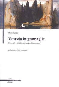 Venezia in gramaglie. Funerali pubblici nel lungo Ottocento - Librerie.coop Venezia in gramaglie. Funerali pubblici nel lungo Ottocento - Librerie.coop