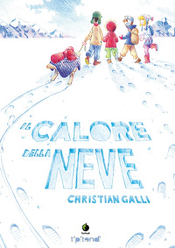 Il calore della neve - Librerie.coop Il calore della neve - Librerie.coop