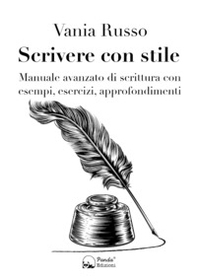 Scrivere con stile. Manuale avanzato di scrittura con esempi, esercizi, approfondimenti - Librerie.coop