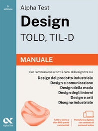 Alpha Test Design TOLD, TIL-D 2026-2027. Manuale. Per test di ammissione universitari - Librerie.coop