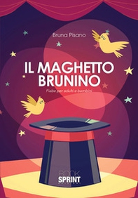 Il maghetto Brunino. Fiabe per adulti e bambini - Librerie.coop