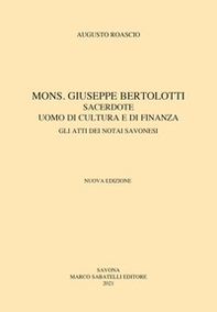 Mons. Giuseppe Bertolotti. Sacerdote, uomo di cultura e di finanza - Librerie.coop