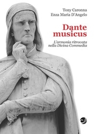 Dante musicus L'armonia ritrovata nella Divina Commedia - Librerie.coop Dante musicus L'armonia ritrovata nella Divina Commedia - Librerie.coop