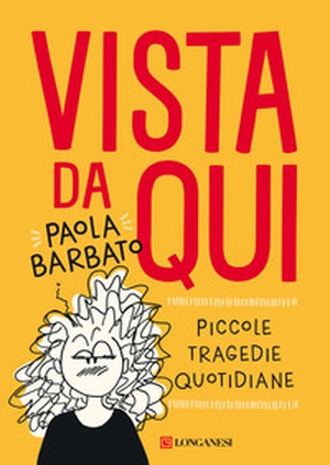 Vista da qui. Piccole tragedie quotidiane - Librerie.coop