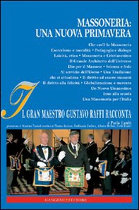 Massoneria. Una nuova primavera. Il gran maestro Gustavo Raffi racconta - Librerie.coop Massoneria. Una nuova primavera. Il gran maestro Gustavo Raffi racconta - Librerie.coop