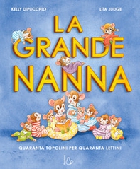 La grande nanna. Quaranta topolini per quaranta lettini - Librerie.coop