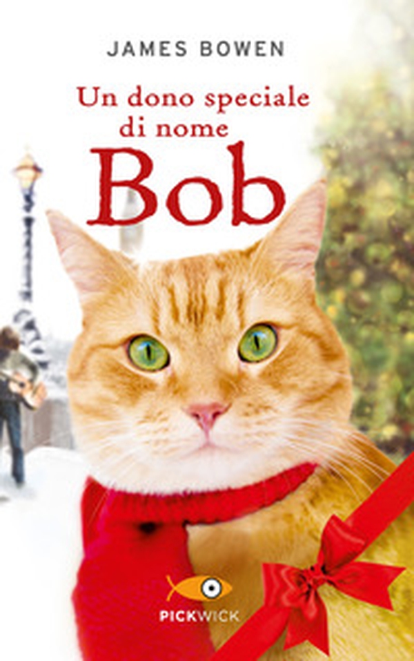 Un dono speciale di nome Bob - Librerie.coop Un dono speciale di nome Bob - Librerie.coop