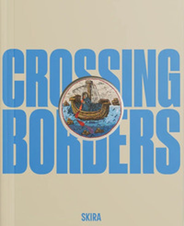 Crossing borders. Popoli in movimento. Ediz. italiana e inglese - Librerie.coop