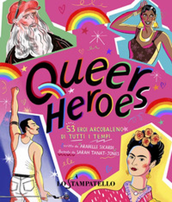 Queer heroes. 53 eroi arcobaleno di tutti i tempi - Librerie.coop Queer heroes. 53 eroi arcobaleno di tutti i tempi - Librerie.coop