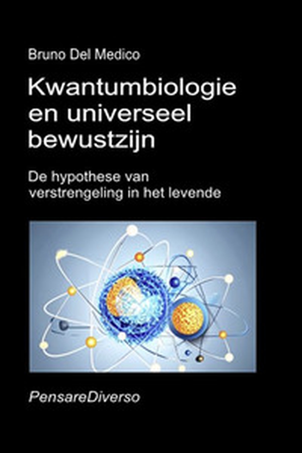 Kwantumbiologie en universeel bewustzijn. De hypothese van verstrengeling in het levende - Librerie.coop