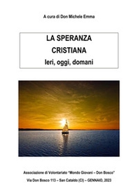 La speranza cristiana. Ieri, oggi, domani - Librerie.coop La speranza cristiana. Ieri, oggi, domani - Librerie.coop