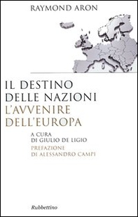 Il destino delle nazioni, l'avvenire dell'Europa - Librerie.coop Il destino delle nazioni, l'avvenire dell'Europa - Librerie.coop
