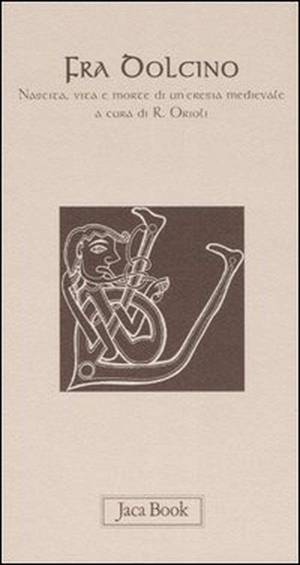 Fra Dolcino. Nascita, vita e morte di un'eresia medievale - Librerie.coop Fra Dolcino. Nascita, vita e morte di un'eresia medievale - Librerie.coop