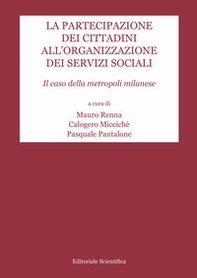 La partecipazione dei cittadini all'organizzazione dei servizi sociali. Il caso della metropoli milanese - Librerie.coop