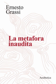 La metafora inaudita - Librerie.coop