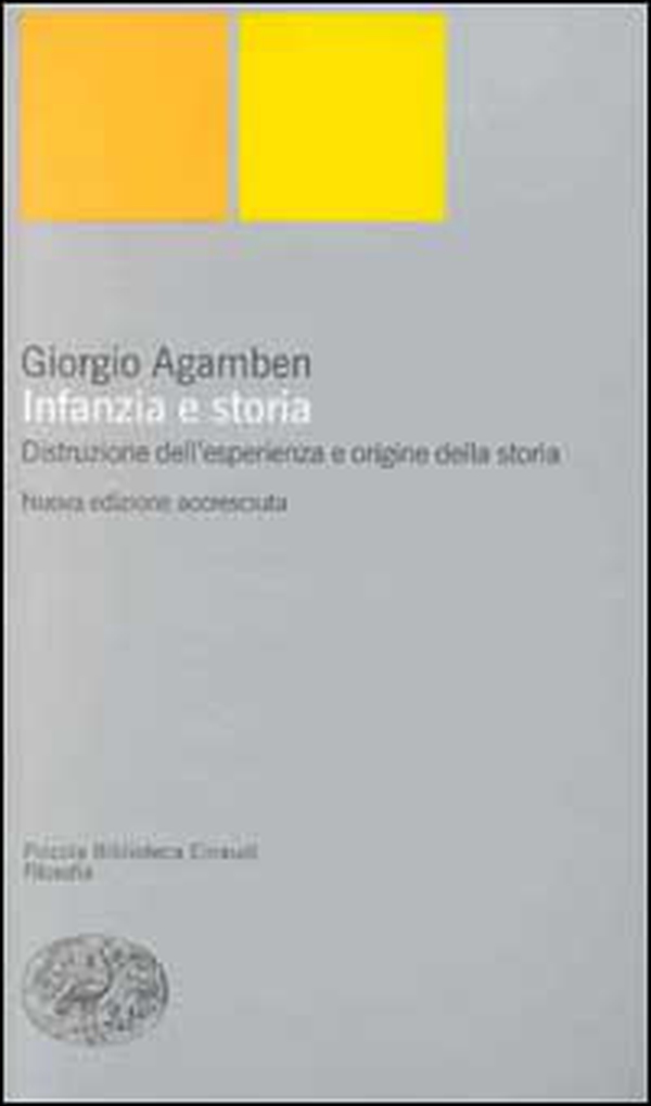 Infanzia e storia. Distruzione dell'esperienza e origine della storia - Librerie.coop Infanzia e storia. Distruzione dell'esperienza e origine della storia - Librerie.coop