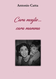 Cara moglie... Cara mamma - Librerie.coop