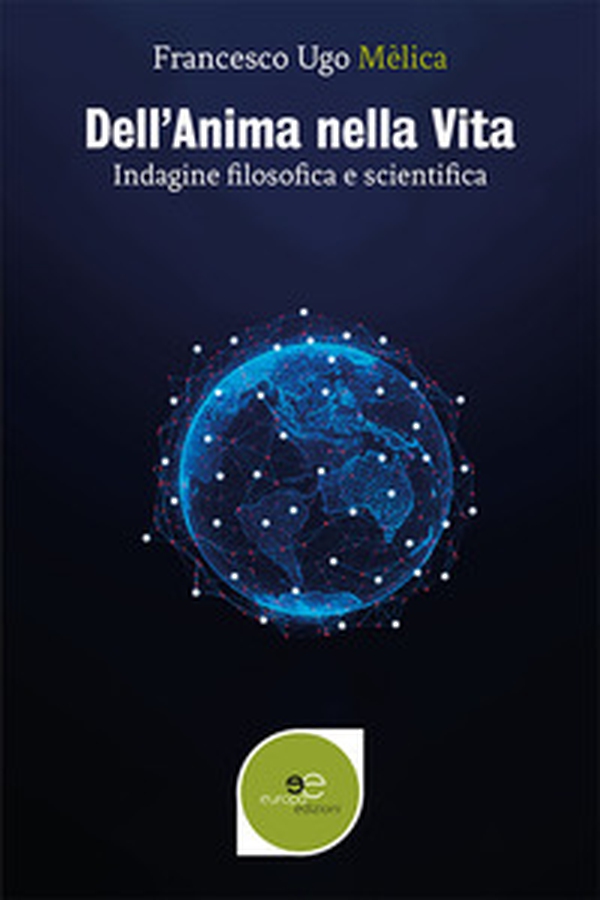 Dell'anima nella vita. Indagine filosofica e scientifica - Librerie.coop Dell'anima nella vita. Indagine filosofica e scientifica - Librerie.coop