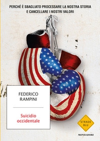 Suicidio occidentale. Perché è sbagliato processare la nostra storia e cancellare i nostri valori - Librerie.coop Suicidio occidentale. Perché è sbagliato processare la nostra storia e cancellare i nostri valori - Librerie.coop