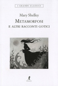 Metamorfosi e altri racconti gotici - Librerie.coop Metamorfosi e altri racconti gotici - Librerie.coop