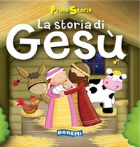 La storia di Gesù. Prime storie - Librerie.coop La storia di Gesù. Prime storie - Librerie.coop