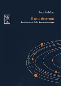 Il testo ricorrente. Teoria e storia della forma-almanacco - Librerie.coop