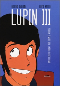Lupin III. Storia e mito del ladro gentiluomo - Librerie.coop Lupin III. Storia e mito del ladro gentiluomo - Librerie.coop