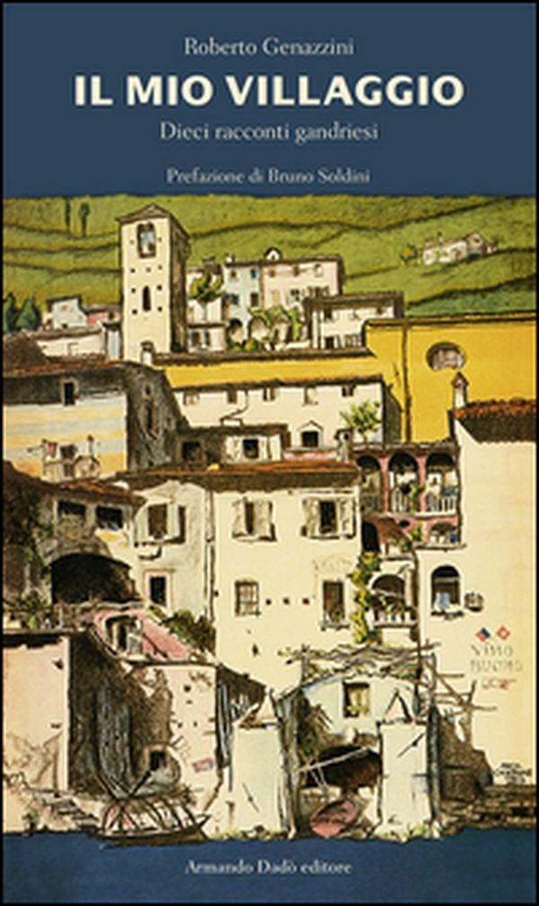 Il mio villaggio. Dieci racconti gandriesi - Librerie.coop Il mio villaggio. Dieci racconti gandriesi - Librerie.coop