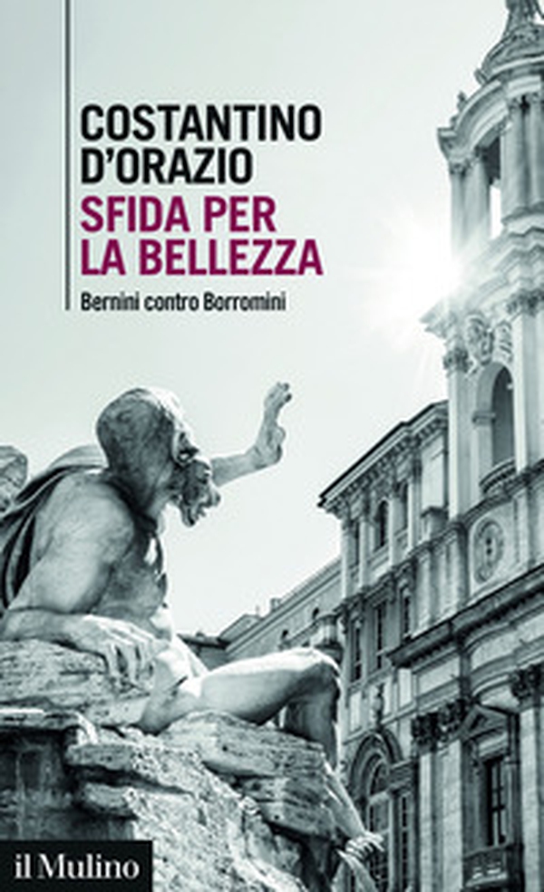 Sfida per la bellezza. Bernini contro Borromini - Librerie.coop