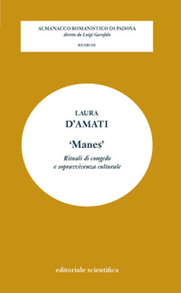 «Manes». Rituali di congedo e sopravvivenza culturale - Librerie.coop «Manes». Rituali di congedo e sopravvivenza culturale - Librerie.coop