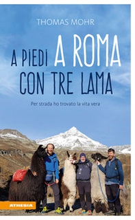 A piedi a Roma con tre lama. Per strada ho trovato la vita vera - Librerie.coop A piedi a Roma con tre lama. Per strada ho trovato la vita vera - Librerie.coop