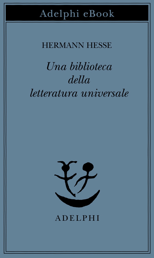 Una biblioteca della letteratura universale - Librerie.coop Una biblioteca della letteratura universale - Librerie.coop