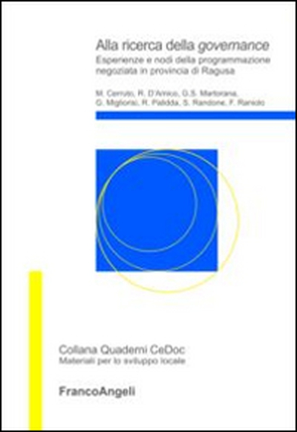 Alla ricerca della governance. Esperienze e nodi della programmazione negoziata in provincia di Ragusa - Librerie.coop Alla ricerca della governance. Esperienze e nodi della programmazione negoziata in provincia di Ragusa - Librerie.coop