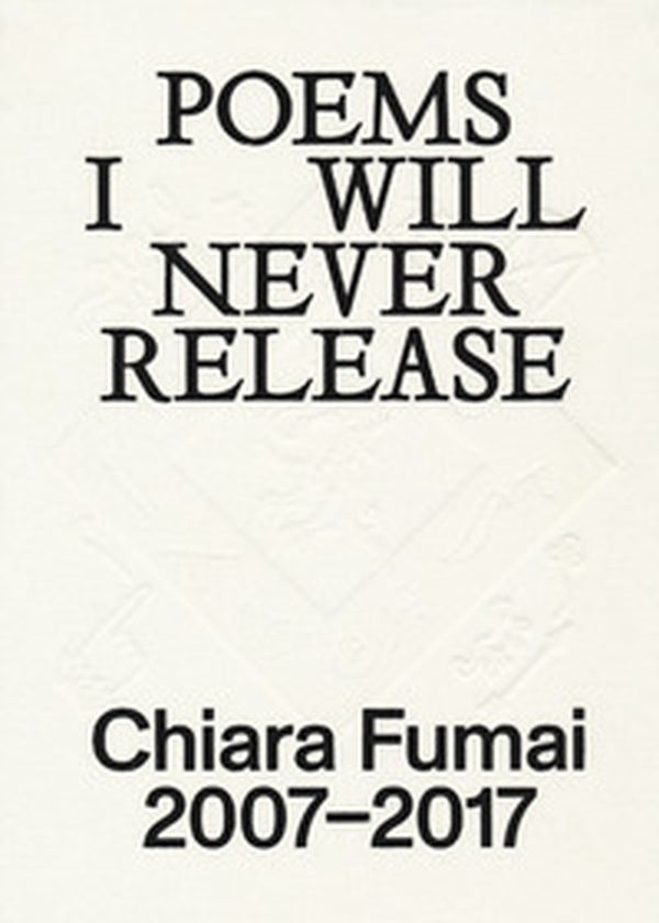 Chiara Fumai. Poems I will never release. Ediz. italiana e inglese - Librerie.coop Chiara Fumai. Poems I will never release. Ediz. italiana e inglese - Librerie.coop
