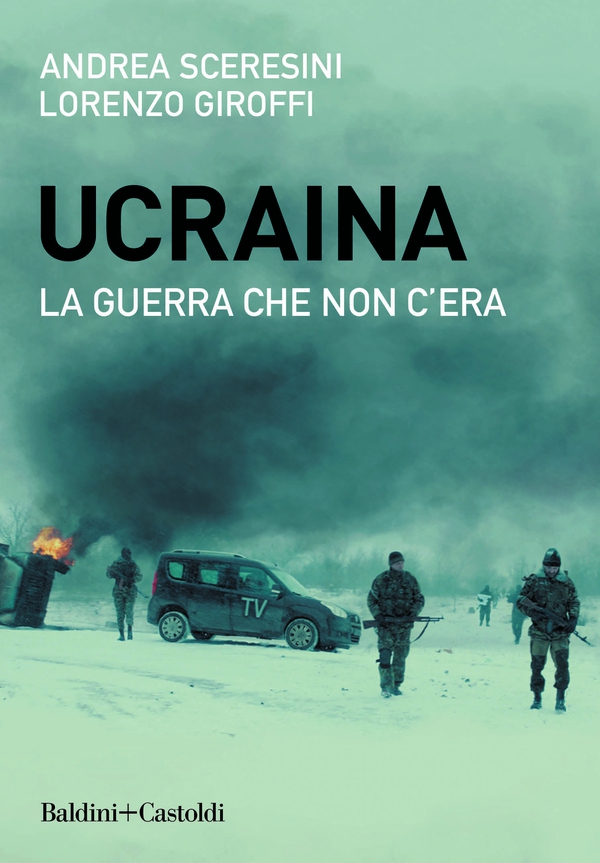 Ucraina. La guerra che non c'era - Librerie.coop Ucraina. La guerra che non c'era - Librerie.coop
