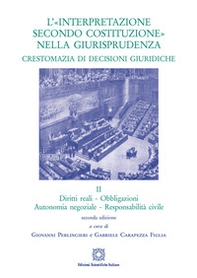 L'«interpretazione secondo Costituzione» nella giurisprudenza. Crestomazia di decisioni giuridiche - Vol. 2 - Librerie.coop