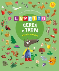 Viva la natura! Lupetto cerca e trova. Amico Lupo - Librerie.coop