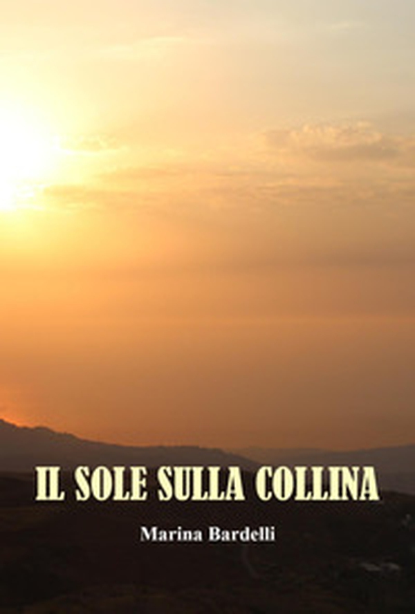 Il sole sulla collina - Librerie.coop Il sole sulla collina - Librerie.coop
