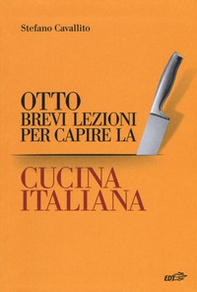 Otto brevi lezioni per capire la cucina italiana - Librerie.coop Otto brevi lezioni per capire la cucina italiana - Librerie.coop